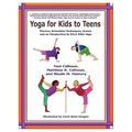 Yoga for Kids to Teens: Themes, Relaxation Techniques, Games and an Introduction to SOLA Stikk Yoga