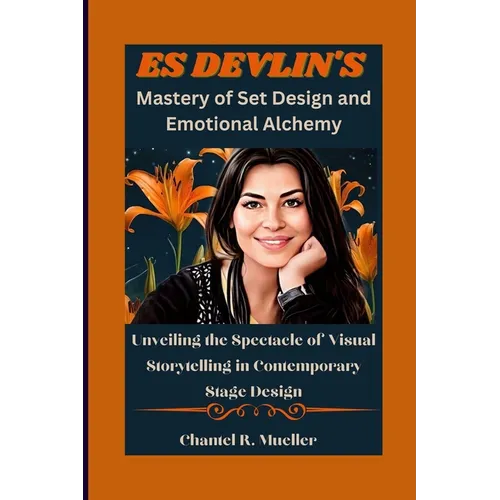 ES DEVLIN'S Mastery of Set Design and Emotional Alchemy: Unveiling the Spectacle of Visual Storytelling in Contemporary Stage Design