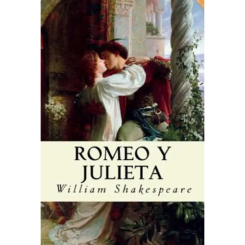 Romeo y Julieta (Spanish Edition)