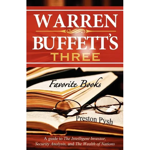 Warren Buffett's 3 Favorite Books: A Guide to the Intelligent Investor, Security Analysis, and the Wealth of Nations