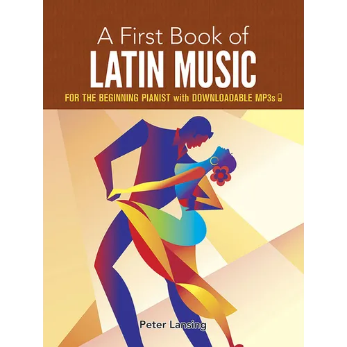 A First Book of Latin Music: For the Beginning Pianist with Downloadable Mp3s
