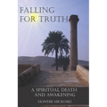 Falling For Truth: A Spiritual Death And Awakening