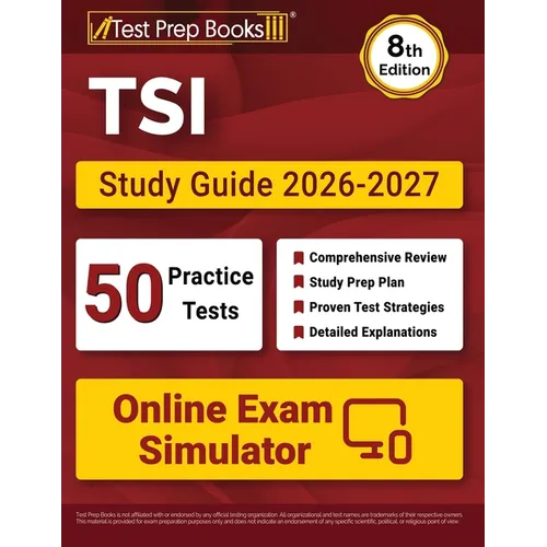 TSI Study Guide 2026-2027: 50 Full-Length Practice Tests + Online Exam Simulator + TSI Test Prep Book for Texas [8th Edition]