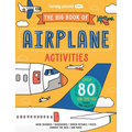 Lonely Planet Kids the Big Book of Airplane Activities: Over 80 On-The-Go Games and Puzzles
