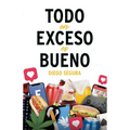 Todo en exceso es bueno