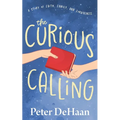 The Curious Calling: A Story of Faith, Family, and Forgiveness