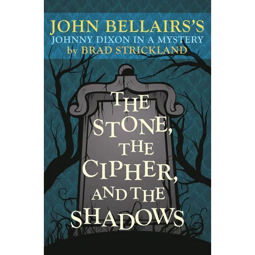 The Stone, the Cipher, and the Shadows: John Bellairs's Johnny Dixon in a Mystery