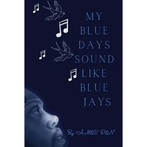 My Blue Days Sound Like Blue Jays