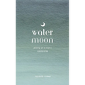 Water Moon: Poetry of a Soul's Awakening