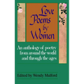 Love Poems by Women: An Anthology of Poetry from Around the World and Through the Ages