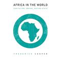 Africa in the World: Capitalism, Empire, Nation-State