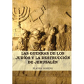 Las Guerras de los Judíos y la Destrucción de Jerusalén: (7 Libros en 1, Impresión a Letra Grande)