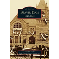 Beaver Dam: 1841-1941