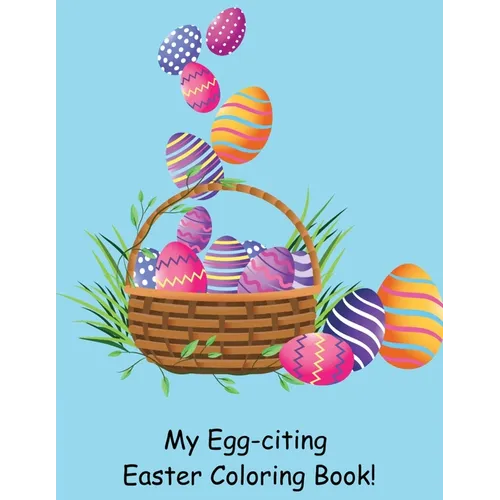 My Egg-citing Easter Coloring Book!