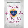 My Life in Stitches: A Heart Transplant Survivor Story