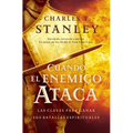 Cuando El Enemigo Ataca: Las Claves Para Ganar Tus Batallas Espirituales