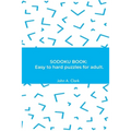 Sodoku Book: Easy to hard puzzles for adult.