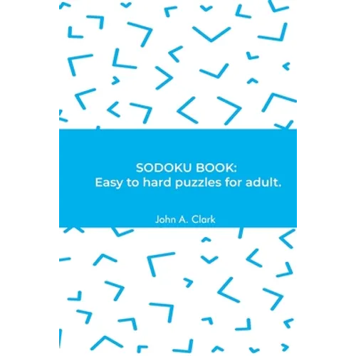Sodoku Book: Easy to hard puzzles for adult.