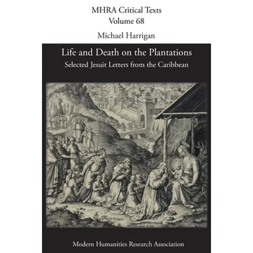 Life and Death on the Plantations: Selected Jesuit Letters from the Caribbean