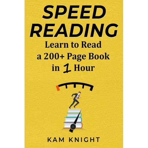 Speed Reading: Learn to Read a 200+ Page Book in 1 Hour
