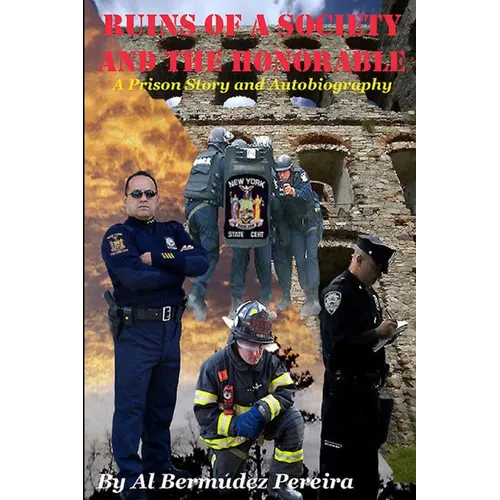 Ruins of a Society and the Honorable: A Prison Story and Autobiography