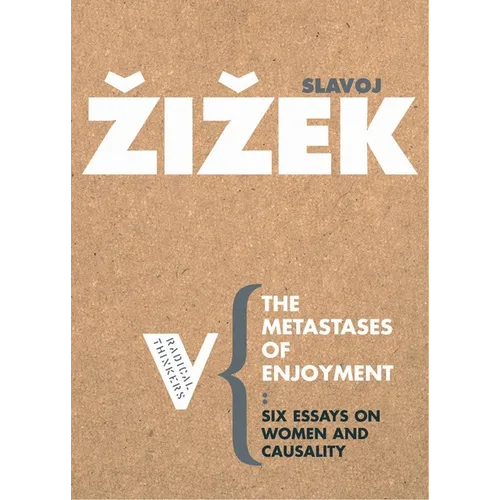 The Metastases of Enjoyment: On Women and Casuality