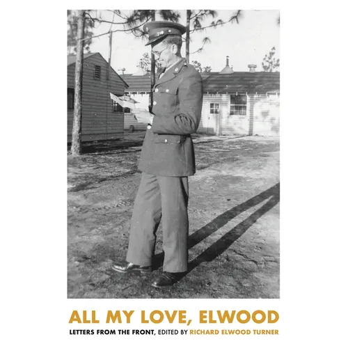 All My Love, Elwood: Letters From The Front