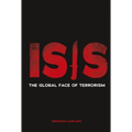 Isis: The Global Face of Terrorism