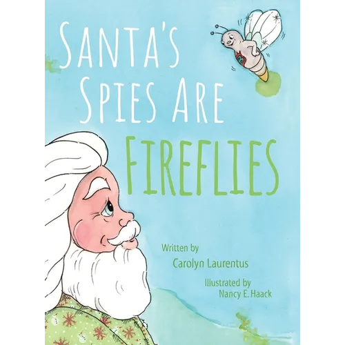 Santa's Spies Are Fireflies