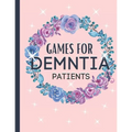 Games For Dementia Patients: Huge Game Book To Keep The Brain Sharp For Dementia