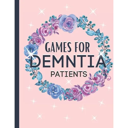 Games For Dementia Patients: Huge Game Book To Keep The Brain Sharp For Dementia