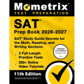 SAT Prep Book 2026-2027 - 3 Full-Length Practice Tests, 200+ Online Video Tutorials, SAT Study Guide Secrets for the Math, Reading, and Writing Sectio