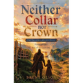 Neither Collar nor Crown: Part Two of King Harald's Dream