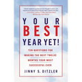 Your Best Year Yet!: Ten Questions for Making the Next Twelve Months Your Most Successful Ever