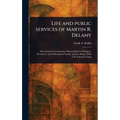 Life and Public Services of Martin R. Delany