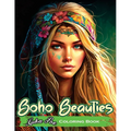 Boho Beauties: Relax and Unleash Your Creativity with Boho Beauties Coloring Book