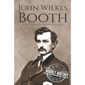 John Wilkes Booth: A Life from Beginning to End