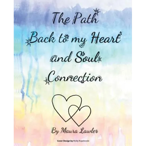 The Path Back to My Heart and Soul Connection