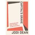Capital's Grave: Neofeudalism and the New Class Struggle