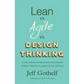 Lean vs Agile vs Design Thinking: Lo que realmente necesitas conocer para construir productos digitales con equipos de alto rendimiento