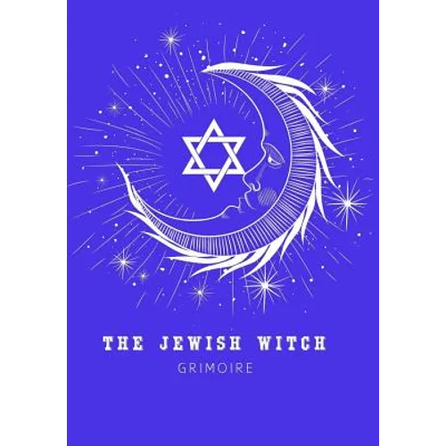 The Jewish Witch Grimoire: Book Of Shadows - Spell Book To Witchcraft Write Rituals Spellcasting and Ingredients. For Wiccans, Witches, Mages, Druids.