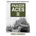 Panzer Aces II: More Battle Stories of German Tank Commanders in WWII