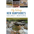 Fly Fishing New Hampshire's Secret Waters