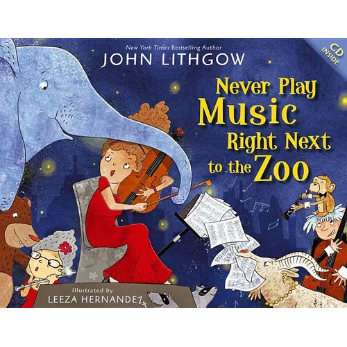 Never Play Music Right Next to the Zoo [With CD (Audio)]