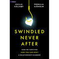 Swindled Never After: How We Survived (and You Can Spot) a Relationship Scammer