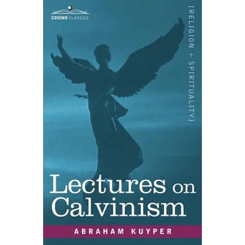 Lectures on Calvinism