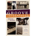 Groove Interrupted: Loss, Renewal, and the Music of New Orleans