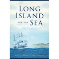 Long Island and the Sea: A Maritime History
