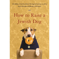 How to Raise a Jewish Dog