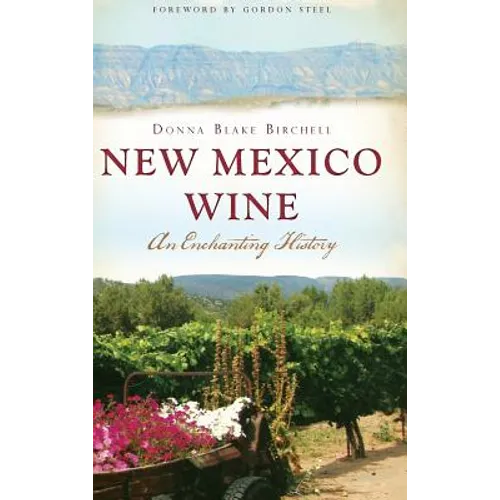 New Mexico Wine: An Enchanting History